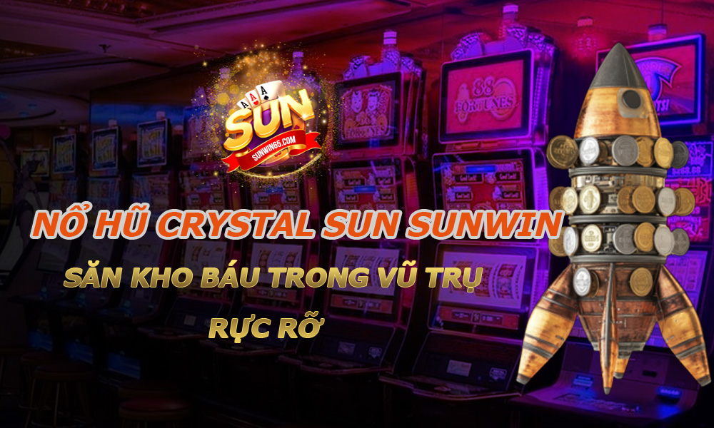 Nổ Hũ Crystal Sun